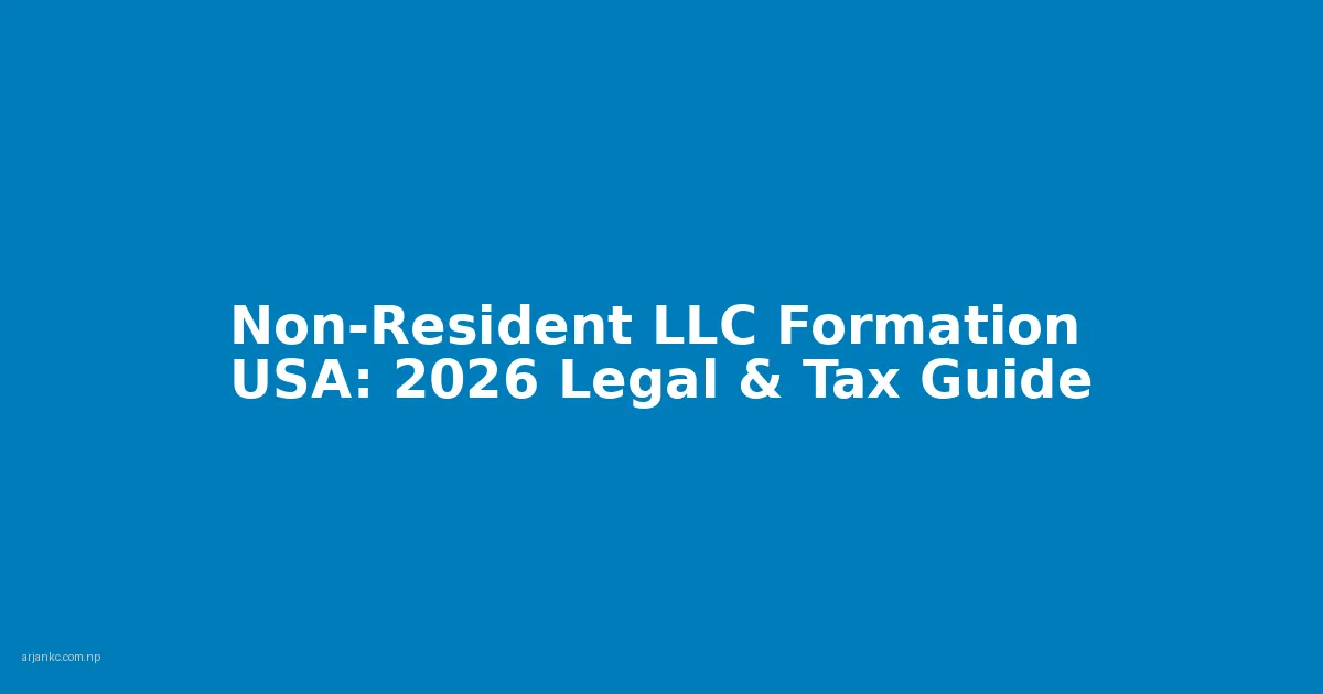 non resident llc formation usa 2026 legal tax guide