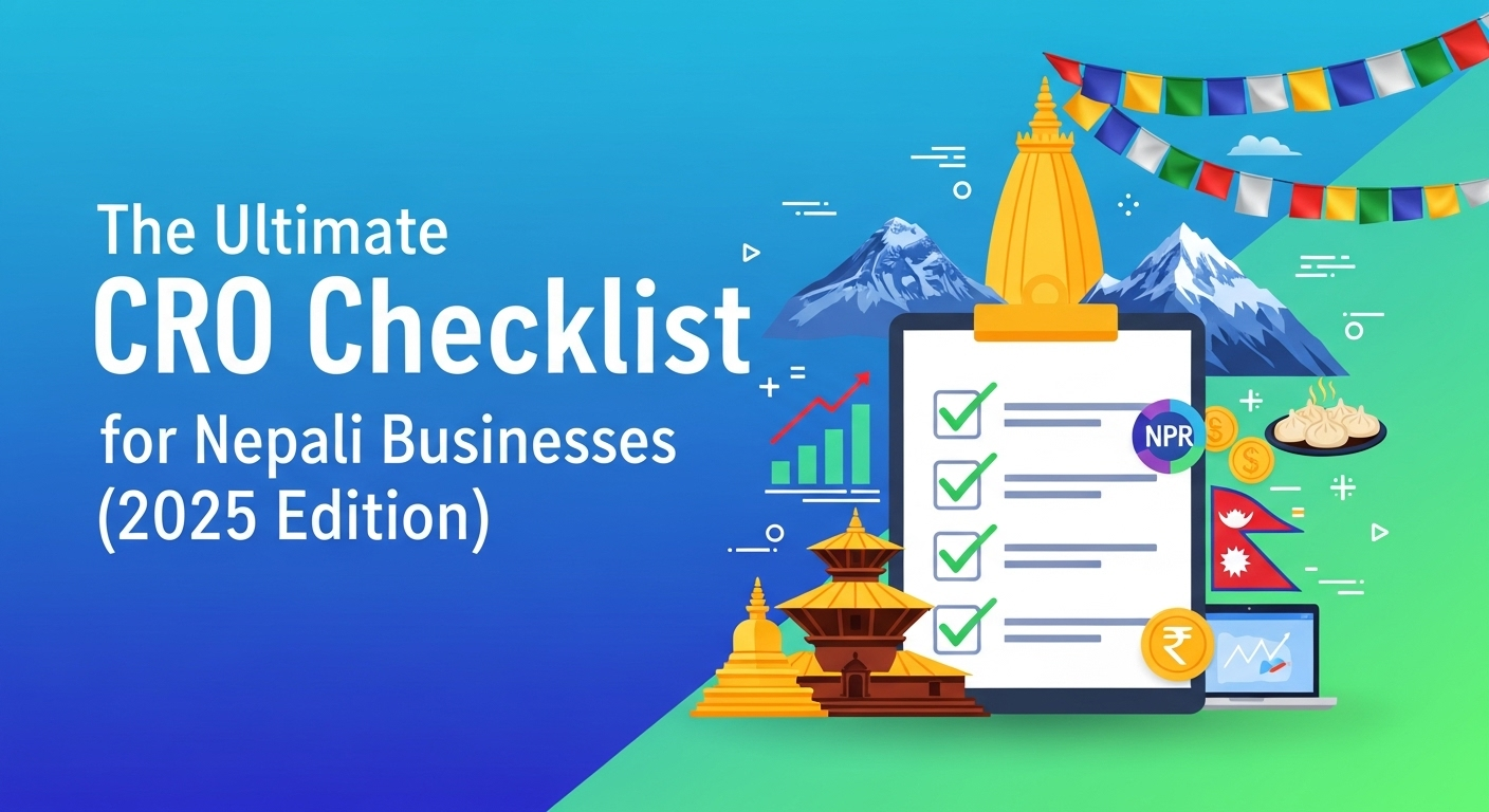The Ultimate CRO Checklist for Nepali Businesses (2025 Edition)